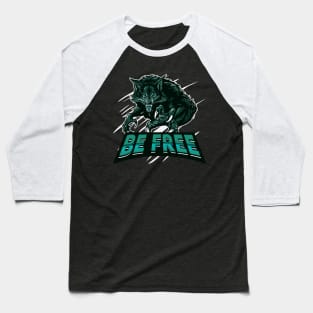 Be a free wolf Baseball T-Shirt